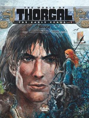 The World Of Thorgal: The Early Years - Volume 5 - Slivia by Roman Surzhenko, Yann