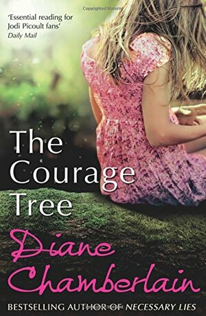 The Courage Tree by Diane Chamberlain