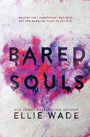 Bared Souls by Ellie Wade