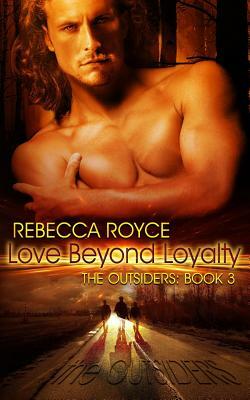 Love Beyond Loyalty by Rebecca Royce