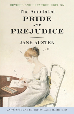 The Annotated Pride and Prejudice: A Revised and Expanded Edition by Jane Austen