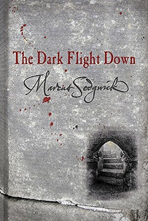 The Dark Flight Down by Marcus Sedgwick