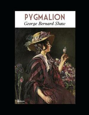 Pygmalion: A Fantastic Story of Drama (Annotated) By George Bernard Shaw. by George Bernard Shaw