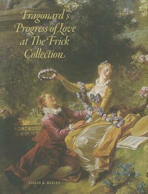 Fragonard's Progress of Love at The Frick Collection by Colin B. Bailey