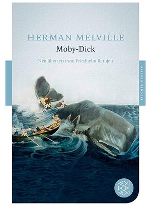 Moby-Dick oder: Der Wal by Friedhelm Rathjen, Herman Melville