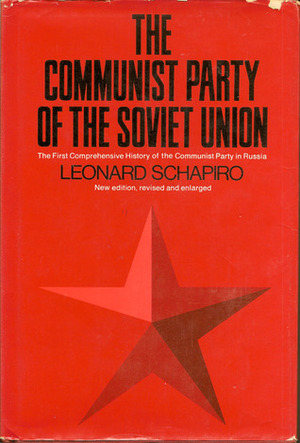 The Communist Party of the Soviet Union by Leonard Schapiro