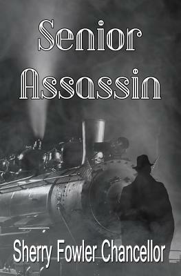 Senior Assassin by Sherry Fowler Chancellor