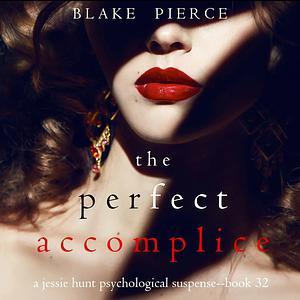 The Perfect Accomplice  by Blake Pierce