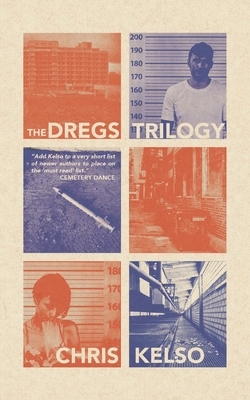 The Dregs Trilogy by Chris Kelso
