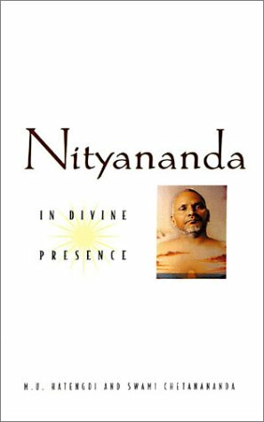 Nityananda: In Divine Presence by Chetanananda, M.U. Hatengdi