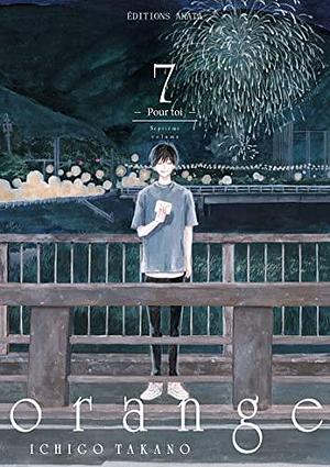orange - Tome 7 Pour toi - by Ichigo Takano, Bruno Pham