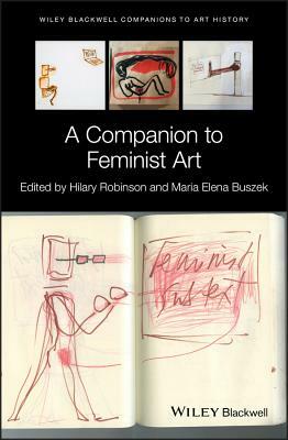 A Companion to Feminist Art by 