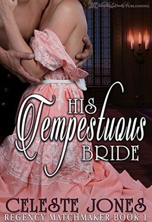 His Tempestuous Bride by Celeste Jones