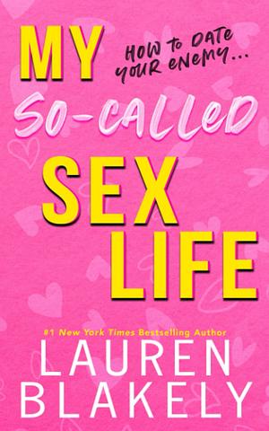My So-Called Sex Life - Special Edition by Lauren Blakely
