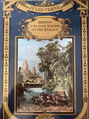 Reise um die Erde in 80 Tagen by Jules Verne