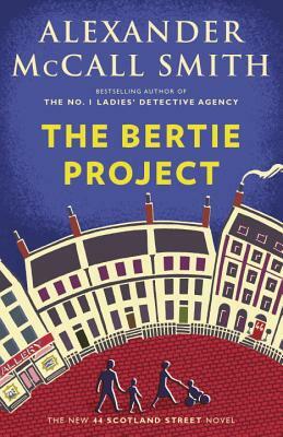 The Bertie Project by Alexander McCall Smith