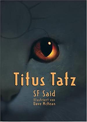 Titus Tatz by SF Said