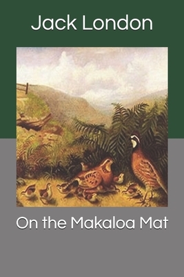 On the Makaloa Mat by Jack London