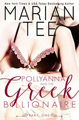 Pollyanna and the Greek Billionaire: Innocent and Betrayed, Part 1 by Marian Tee