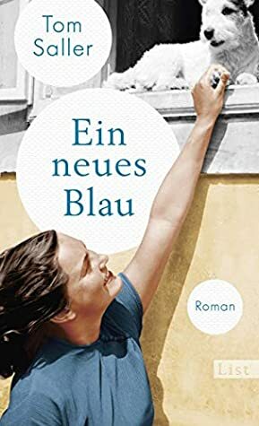 Ein neues Blau: Roman by Tom Saller