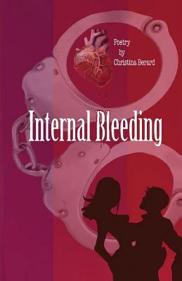 Internal Bleeding by Christina Berard