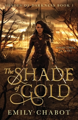 The Shade of Gold by Emily Chabot