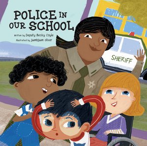 Police in Our School by Becky Coyle
