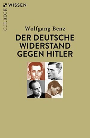 Der Deutsche Widerstand Gegen Hitler, Der by Wolfgang Benz