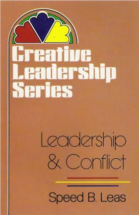 Leadership and Conflict by Speed B. Leas