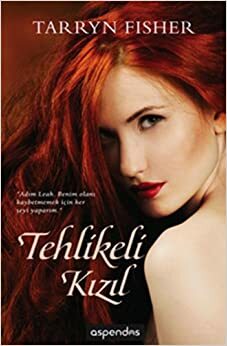 Tehlikeli Kızıl by Tarryn Fisher