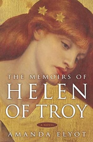 The Memoirs of Helen of Troy by Amanda Elyot