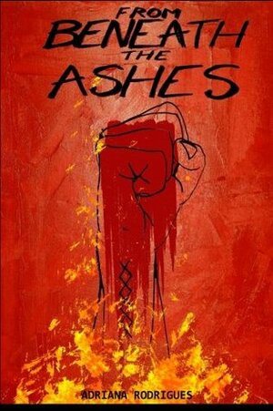 From Beneath the Ashes by Max Wellsman, Adriana Rodrigues