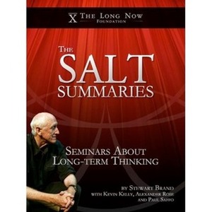 SALT Summaries, Condensed Ideas About Long-term Thinking by Brian Eno, Stewart Brand