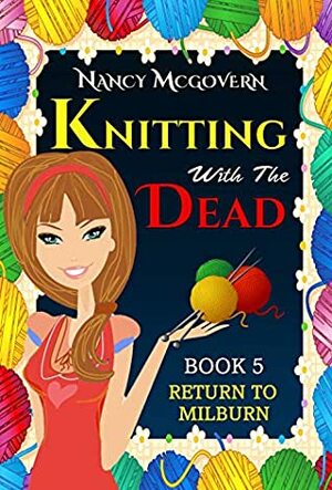 Knitting With The Dead: A Culinary Cozy Mystery With A Delicious Recipe by Nancy McGovern