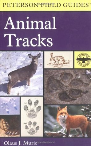 A Field Guide to Animal Tracks (Peterson Field Guides by Olaus Johan Murie, Roger Tory Peterson