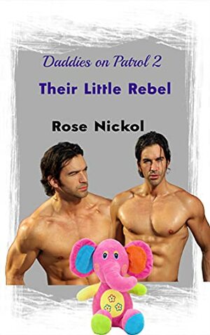 Their Little Rebel by Rose Nickol