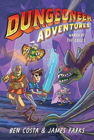 Dungeoneer Adventures 2: Wrath of the Exiles by James Parks, Ben Costa