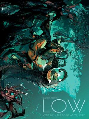 Low, Vol. 1: The Delirium of Hope by Rick Remender