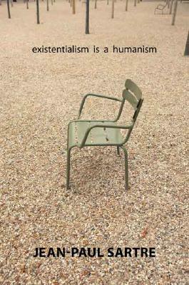 Existentialism Is a Humanism by Jean-Paul Sartre