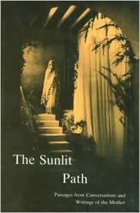 The Sunlit Path by The Mother