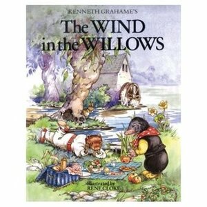 The Wind in the Willows and Other Writings by Rene Cloke, Kenneth Grahame