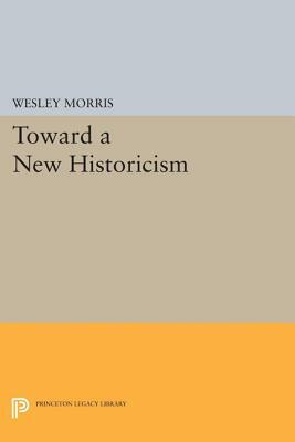 Toward a New Historicism by Wesley Morris