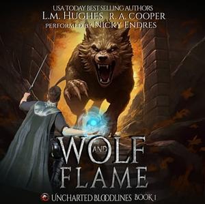 Wolf and Flame by L.M. Hughes, R.A. Cooper