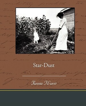 Star-Dust by Fannie Hurst