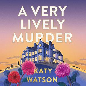 A Very Lively Murder by Katy Watson