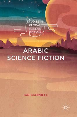 Arabic Science Fiction by Ian Campbell