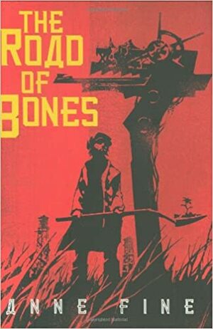 The Road of Bones by Anne Fine