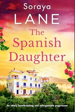 The Spanish Daughter by Soraya M. Lane