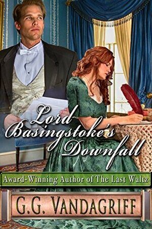 Lord Basingstoke's Downfall by G.G. Vandagriff
