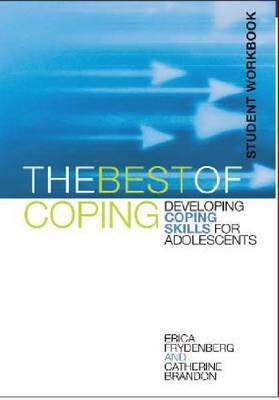 The Best of Coping: Developing Coping Skills for Adolescents (Student Workbook) by Erica Frydenberg, Catherine Brandon